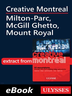 cover image of Creative Montreal--Milton-Parc, McGill Ghetto, Mount Royal